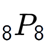 A LaTex expression showing sub 8 P sub 8