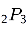 A LaTex expression showing sub 2 P sub 3