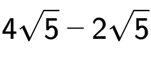 A LaTex expression showing 4square root of 5 - 2square root of 5