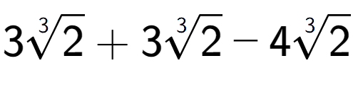 A LaTex expression showing 33-th root of 2 + 33-th root of 2 - 43-th root of 2