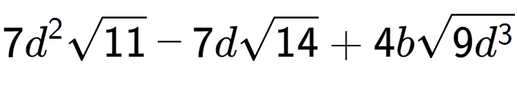 A LaTex expression showing 7{d} to the power of 2 square root of 11 - 7dsquare root of 14 + 4bsquare root of 9{d to the power of 3 }