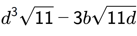 A LaTex expression showing {d} to the power of 3 square root of 11 - 3bsquare root of 11d