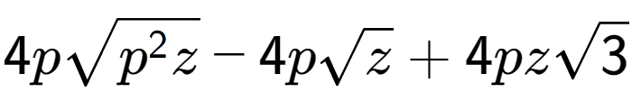 A LaTex expression showing 4psquare root of {p to the power of 2 z} - 4psquare root of z + 4pzsquare root of 3