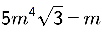 A LaTex expression showing 5{m} to the power of 4 square root of 3 - m