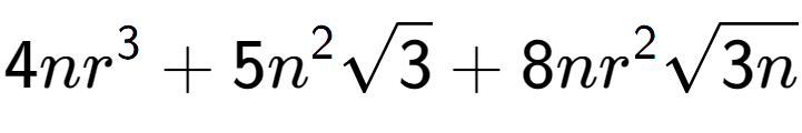 A LaTex expression showing 4n{r} to the power of 3 + 5{n} to the power of 2 square root of 3 + 8n{r} to the power of 2 square root of 3n