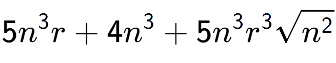 A LaTex expression showing 5{n} to the power of 3 r + 4{n} to the power of 3 + 5{n} to the power of 3 {r} to the power of 3 square root of {n to the power of 2 }