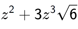 A LaTex expression showing {z} to the power of 2 + 3{z} to the power of 3 square root of 6