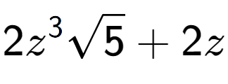 A LaTex expression showing 2{z} to the power of 3 square root of 5 + 2z