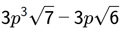 A LaTex expression showing 3{p} to the power of 3 square root of 7 - 3psquare root of 6