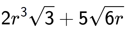 A LaTex expression showing 2{r} to the power of 3 square root of 3 + 5square root of 6r