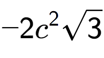 A LaTex expression showing -2{c} to the power of 2 square root of 3