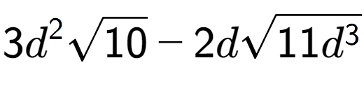 A LaTex expression showing 3{d} to the power of 2 square root of 10 - 2dsquare root of 11{d to the power of 3 }