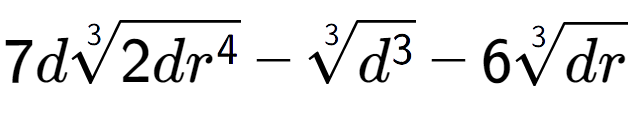 A LaTex expression showing 7d3-th root of 2d{r to the power of 4 } - 3-th root of {d to the power of 3 } - 63-th root of dr