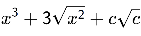 A LaTex expression showing {x} to the power of 3 + 3square root of {x to the power of 2 } + csquare root of c