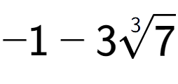 A LaTex expression showing -1 - 33-th root of 7