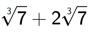 A LaTex expression showing 3-th root of 7 + 23-th root of 7