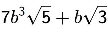 A LaTex expression showing 7{b} to the power of 3 square root of 5 + bsquare root of 3