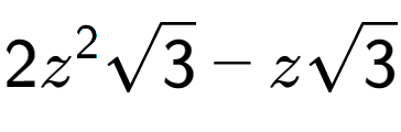 A LaTex expression showing 2{z} to the power of 2 square root of 3 - zsquare root of 3