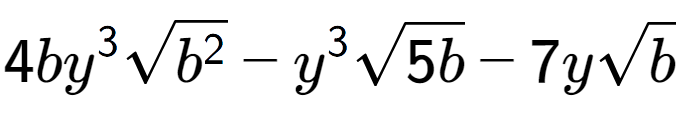 A LaTex expression showing 4b{y} to the power of 3 square root of {b to the power of 2 } - {y} to the power of 3 square root of 5b - 7ysquare root of b