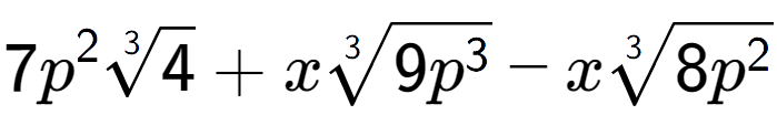 A LaTex expression showing 7{p} to the power of 2 3-th root of 4 + x3-th root of 9{p to the power of 3 } - x3-th root of 8{p to the power of 2 }