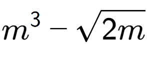 A LaTex expression showing {m} to the power of 3 - square root of 2m