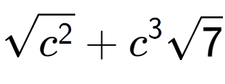 A LaTex expression showing square root of {c to the power of 2 } + {c} to the power of 3 square root of 7