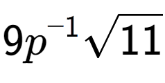 A LaTex expression showing 9{p} to the power of -1 square root of 11