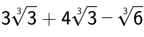 A LaTex expression showing 33-th root of 3 + 43-th root of 3 - 3-th root of 6