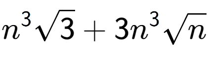 A LaTex expression showing {n} to the power of 3 square root of 3 + 3{n} to the power of 3 square root of n