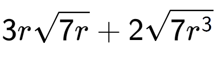 A LaTex expression showing 3rsquare root of 7r + 2square root of 7{r to the power of 3 }