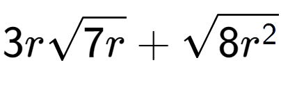 A LaTex expression showing 3rsquare root of 7r + square root of 8{r to the power of 2 }