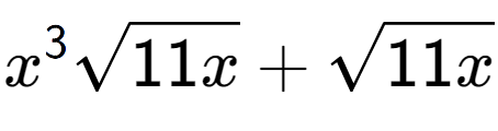 A LaTex expression showing {x} to the power of 3 square root of 11x + square root of 11x