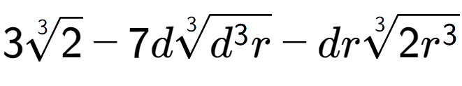 A LaTex expression showing 33-th root of 2 - 7d3-th root of {d to the power of 3 r} - dr3-th root of 2{r to the power of 3 }