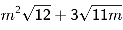 A LaTex expression showing {m} to the power of 2 square root of 12 + 3square root of 11m