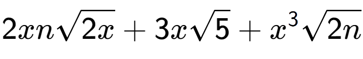 A LaTex expression showing 2xnsquare root of 2x + 3xsquare root of 5 + {x} to the power of 3 square root of 2n