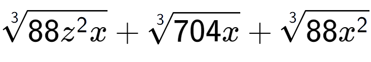 A LaTex expression showing 3-th root of 88{z to the power of 2 x} + 3-th root of 704x + 3-th root of 88{x to the power of 2 }