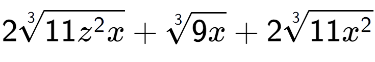 A LaTex expression showing 23-th root of 11{z to the power of 2 x} + 3-th root of 9x + 23-th root of 11{x to the power of 2 }