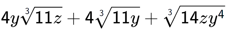 A LaTex expression showing 4y3-th root of 11z + 43-th root of 11y + 3-th root of 14z{y to the power of 4 }