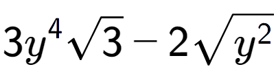 A LaTex expression showing 3{y} to the power of 4 square root of 3 - 2square root of {y to the power of 2 }