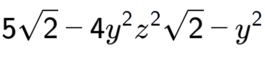 A LaTex expression showing 5square root of 2 - 4{y} to the power of 2 {z} to the power of 2 square root of 2 - {y} to the power of 2