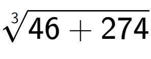 A LaTex expression showing 3-th root of 46 + 274