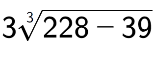 A LaTex expression showing 33-th root of 228 - 39