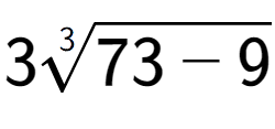 A LaTex expression showing 33-th root of 73 - 9