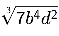 A LaTex expression showing 3-th root of 7{b to the power of 4 {d} to the power of 2 }