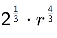 A LaTex expression showing 2 to the power of 1 over 3 times {r} to the power of 4 over 3