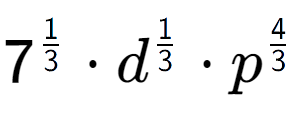 A LaTex expression showing 7 to the power of 1 over 3 times d to the power of 1 over 3 times {p} to the power of 4 over 3