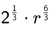 A LaTex expression showing 2 to the power of 1 over 3 times {r} to the power of 6 over 3