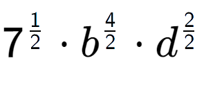 A LaTex expression showing 7 to the power of 1 over 2 times {b} to the power of 4 over 2 times {d} to the power of 2 over 2