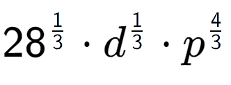 A LaTex expression showing 28 to the power of 1 over 3 times d to the power of 1 over 3 times {p} to the power of 4 over 3