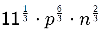 A LaTex expression showing 11 to the power of 1 over 3 times {p} to the power of 6 over 3 times {n} to the power of 2 over 3